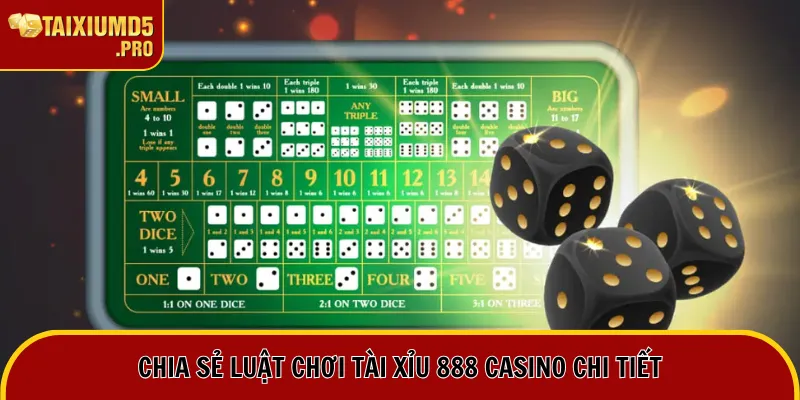 Tài Xỉu 888 Casino | Siêu Phẩm Game Hot Nhất Thập Kỷ 2 Chia sẻ luật chơi tài xỉu 888 casino chi tiết