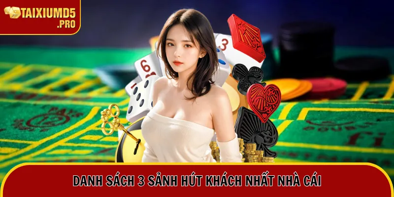 Nhà Cái Debet - Khám Phá Trang Giải Trí Đậm Chất Châu Âu 2 Danh sách 3 sảnh hút khách nhất nhà cái