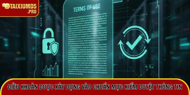 Điều Khoản & Điều Kiện 5 Điều khoản được xây dựng vào chuẩn mực kiểm duyệt thông tin