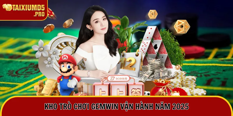 Nhà Cái Gemwin - Website Cá Cược 10 Triệu Hội Viên Tin Tưởng 3 Kho trò chơi Gemwin vận hành năm 2025