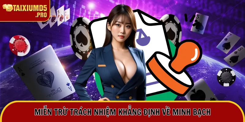 Miễn Trừ Trách Nhiệm 2 Miễn trừ trách nhiệm khẳng định về minh bạch