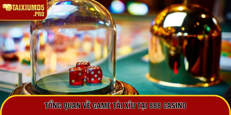 Tài Xỉu 888 Casino | Siêu Phẩm Game Hot Nhất Thập Kỷ 1 Tổng quan về tài xỉu tại 888 casino