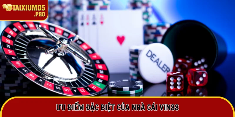 Nhà Cái Vin88: Điểm Đến An Toàn Cho Các Tay Chơi Online 2 Ưu điểm giúp người chơi tin tưởng Vin88